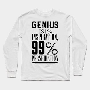 Genius is one inspiration Long Sleeve T-Shirt